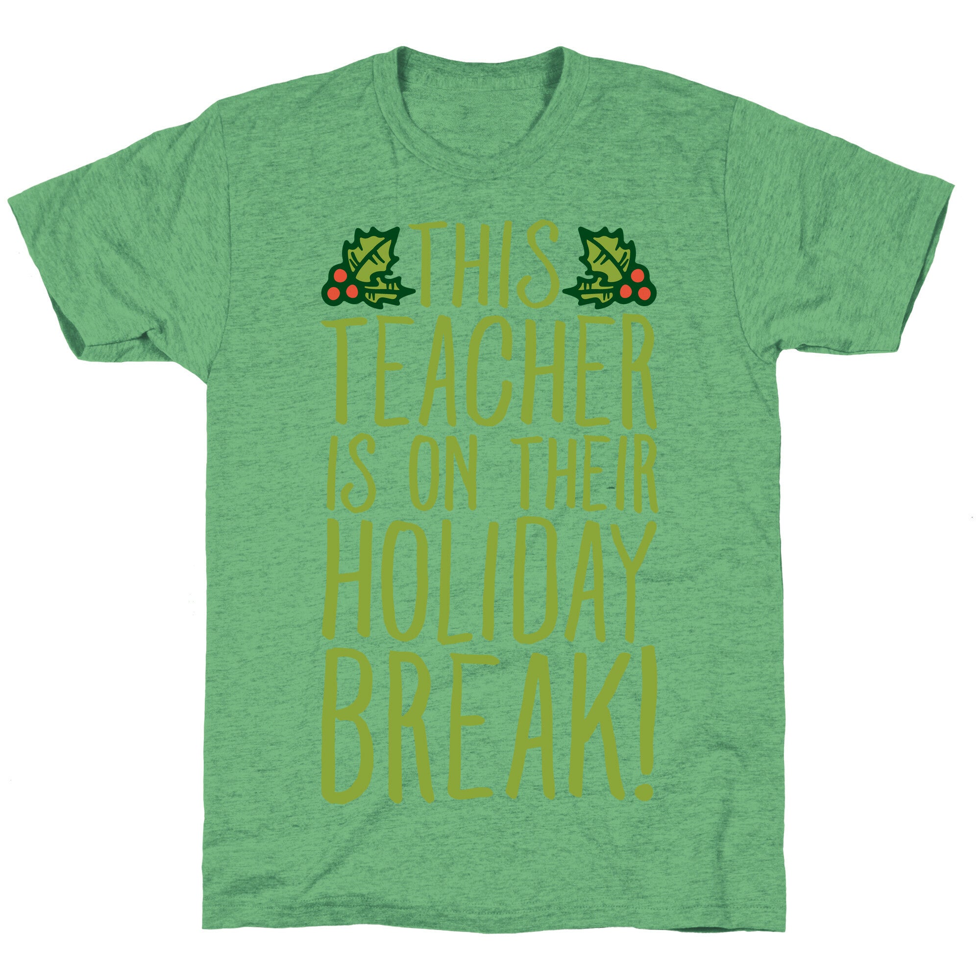This Teacher Is On Their Holiday Break Unisex Triblend Tee